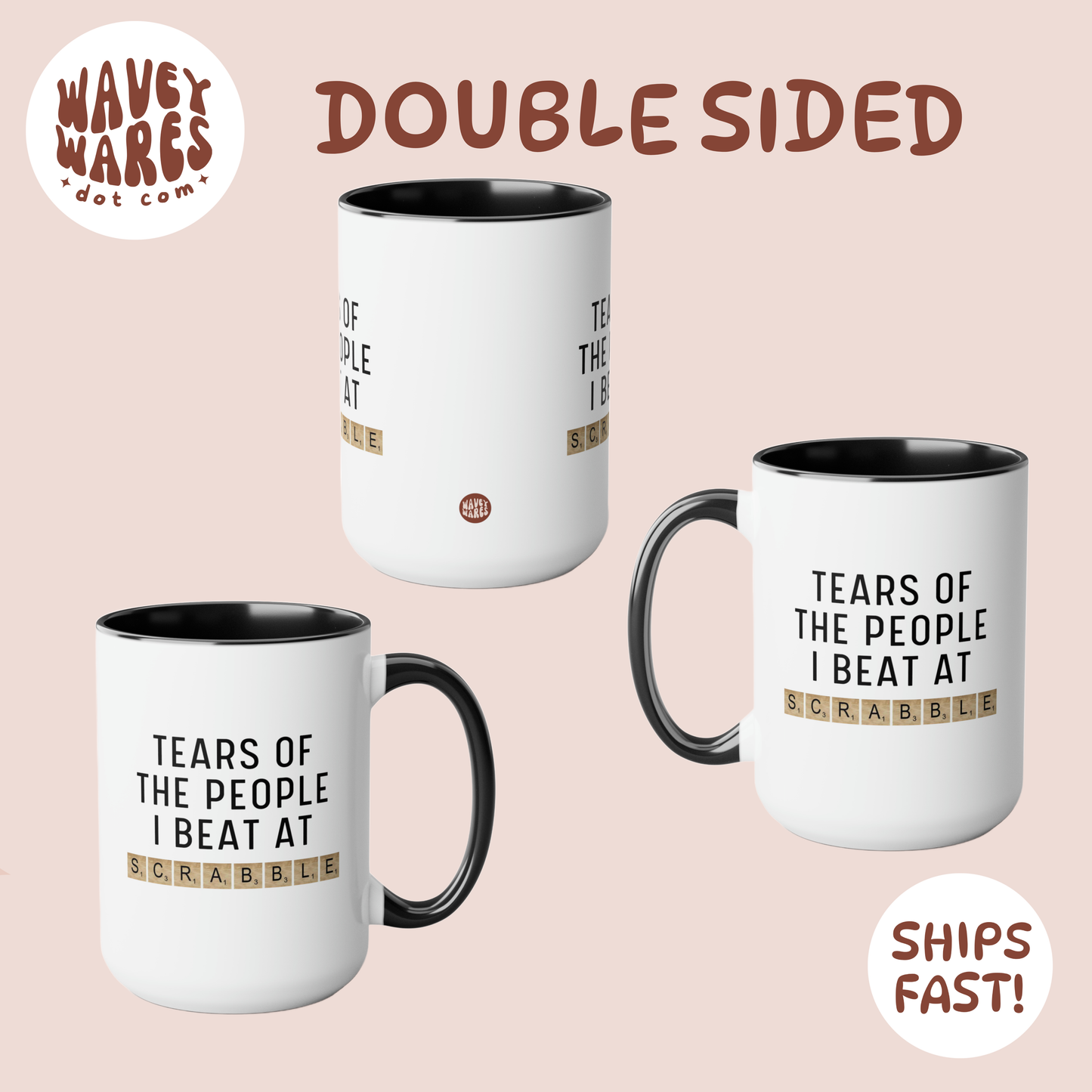 double sided background Tears of the People I Beat at Scrabble coffee mug waveywares wavey wares wavywares wavy wares