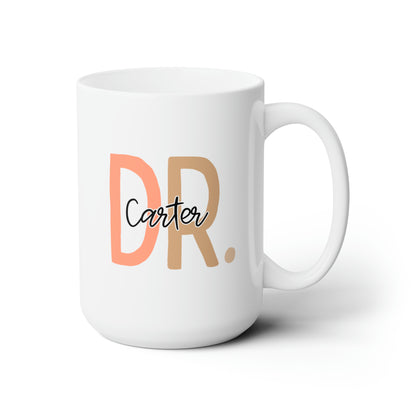 Dr Name 15oz white funny large coffee mug gift for new doctor medical student PHD graduation doctorate waveywares wavey wares wavywares wavy wares