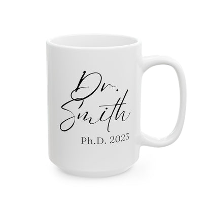 Dr Smith PHD Graduation 15oz white funny large coffee mug gift for doctorate degree graduate student grad custom name date personalized customize waveywares wavey wares wavywares wavy wares