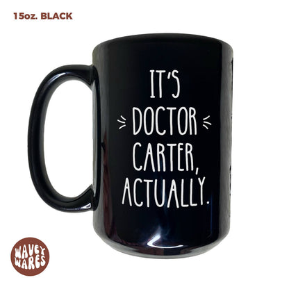 It's Doctor Actually Personalized Black Mug