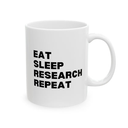 Eat Sleep Research Repeat 11oz white funny large coffee mug gift for researcher scientist STEM PhD student waveywares wavey wares wavywares wavy wares