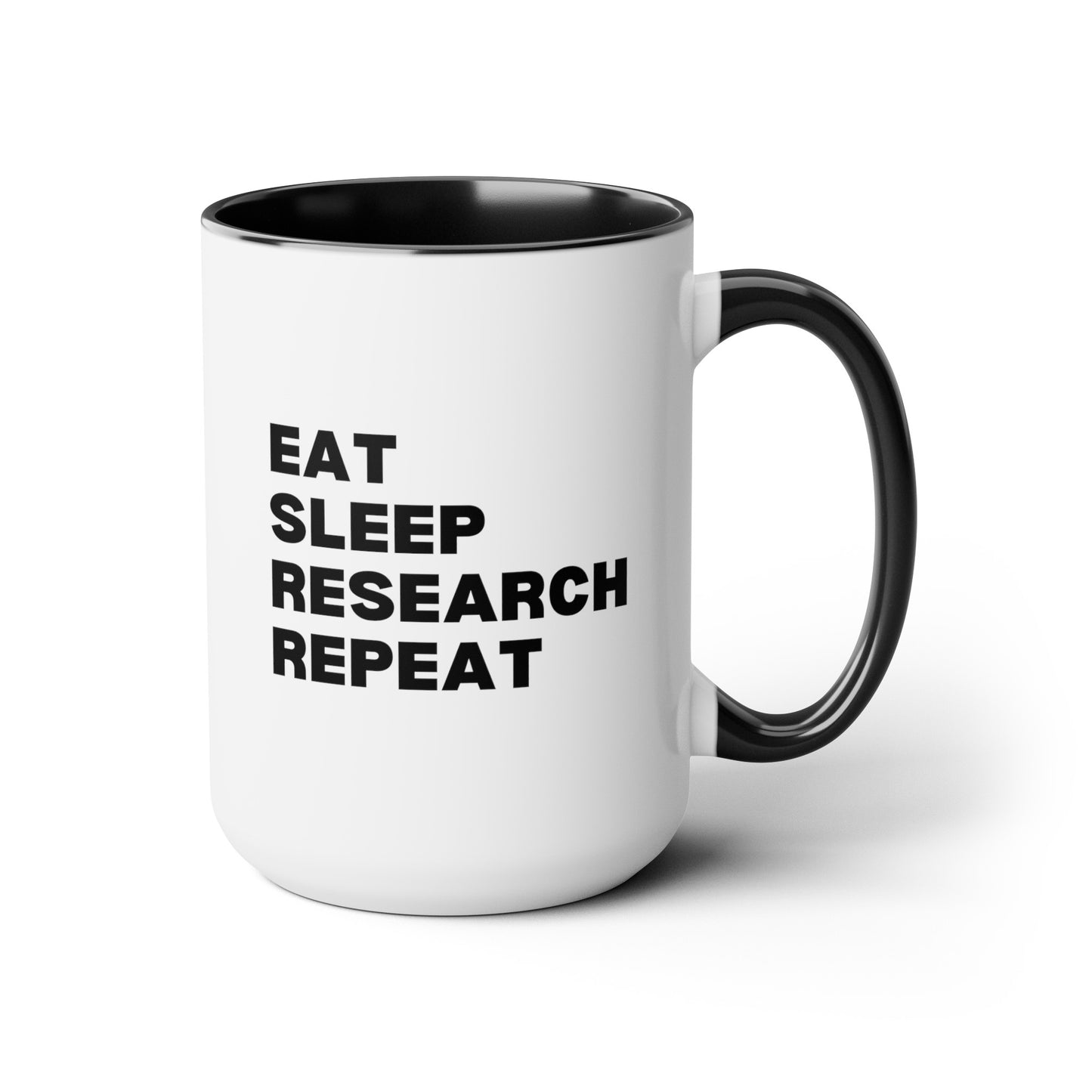 Eat Sleep Research Repeat 15oz white with black accent funny large coffee mug gift for researcher scientist STEM PhD student waveywares wavey wares wavywares wavy wares