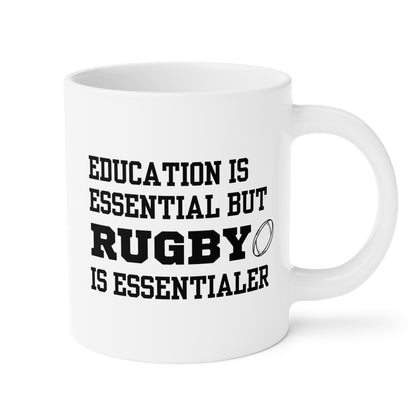 Education Is Essential But Rugby Is Essentialer 20oz white funny large coffee mug gift for him her rugger lover theme fan sports athlete waveywares wavey wares wavywares wavy wares