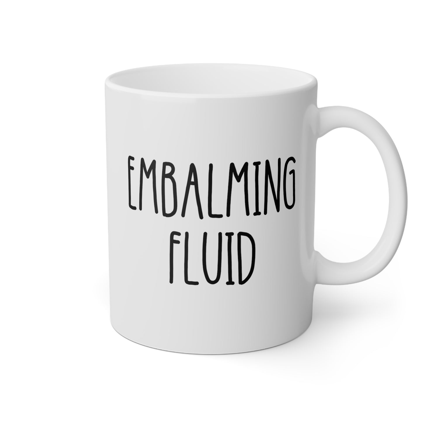 Embalming Fluid 11oz white funny large coffee mug gift for anatomist funeral director dissection mortician humor undertaker waveywares wavey wares wavywares wavy wares