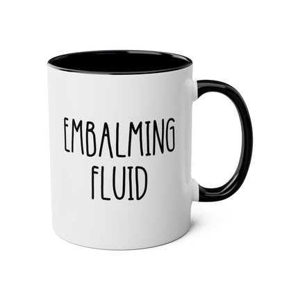 Embalming Fluid 11oz white with black accent funny large coffee mug gift for anatomist funeral director dissection mortician humor undertaker waveywares wavey wares wavywares wavy wares