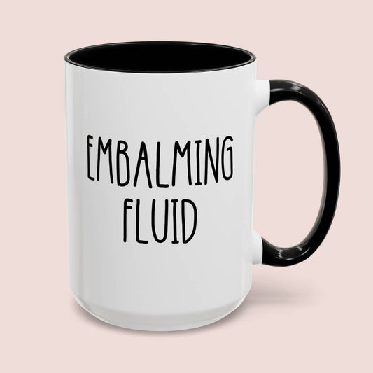 Embalming Fluid 15oz white with black accent funny large coffee mug gift for anatomist funeral director dissection mortician humor undertaker waveywares wavey wares wavywares wavy wares cover