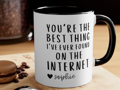You're The Best Thing I've Ever Found On The Internet Mug
