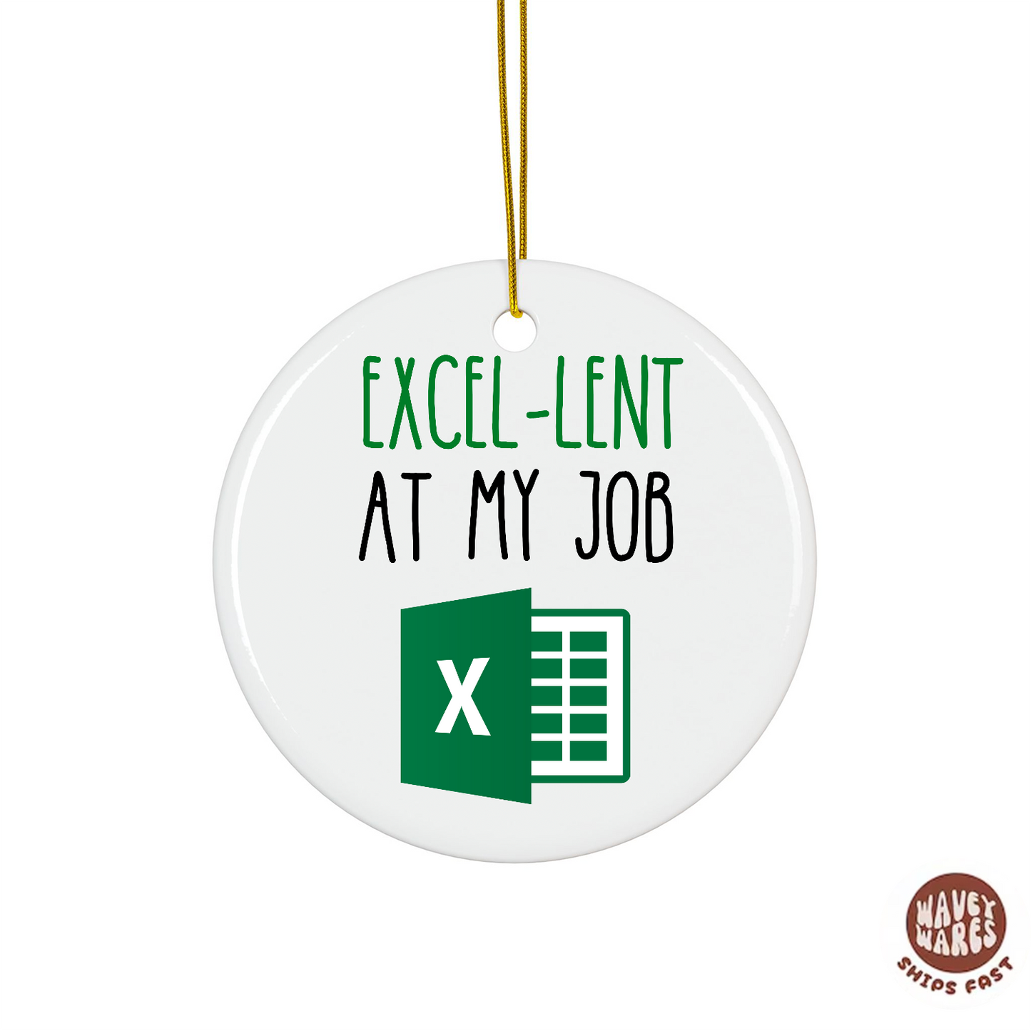 Excel-lent At My Job Funny Ornament