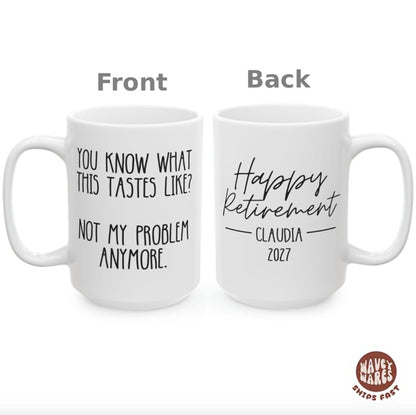 Personalized Tastes Like Not My Problem Anymore Retirement Mug