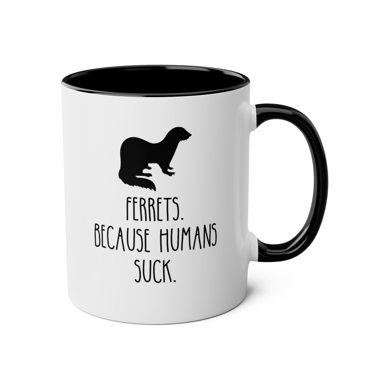 Ferrets Because Humans Suck 11oz white with black accent funny large coffee mug gift for cute ferret mom lover owner waveywares wavey wares wavywares wavy wares