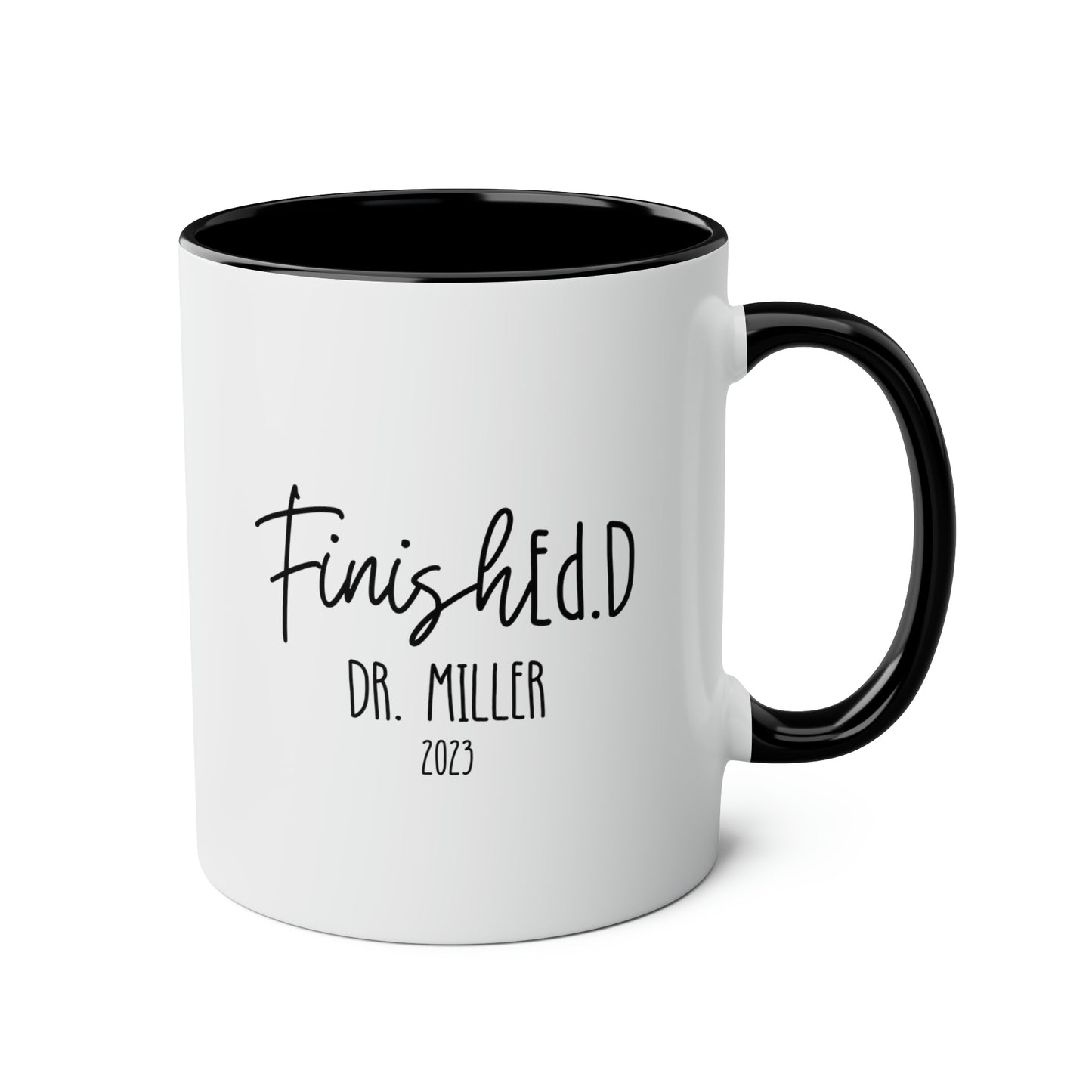 Finished.D 11oz white with black accent funny large coffee mug gift for doctorate graduation personalized Edd new doctor of education custom graduate doctoral personalized waveywares wavey wares wavywares wavy wares