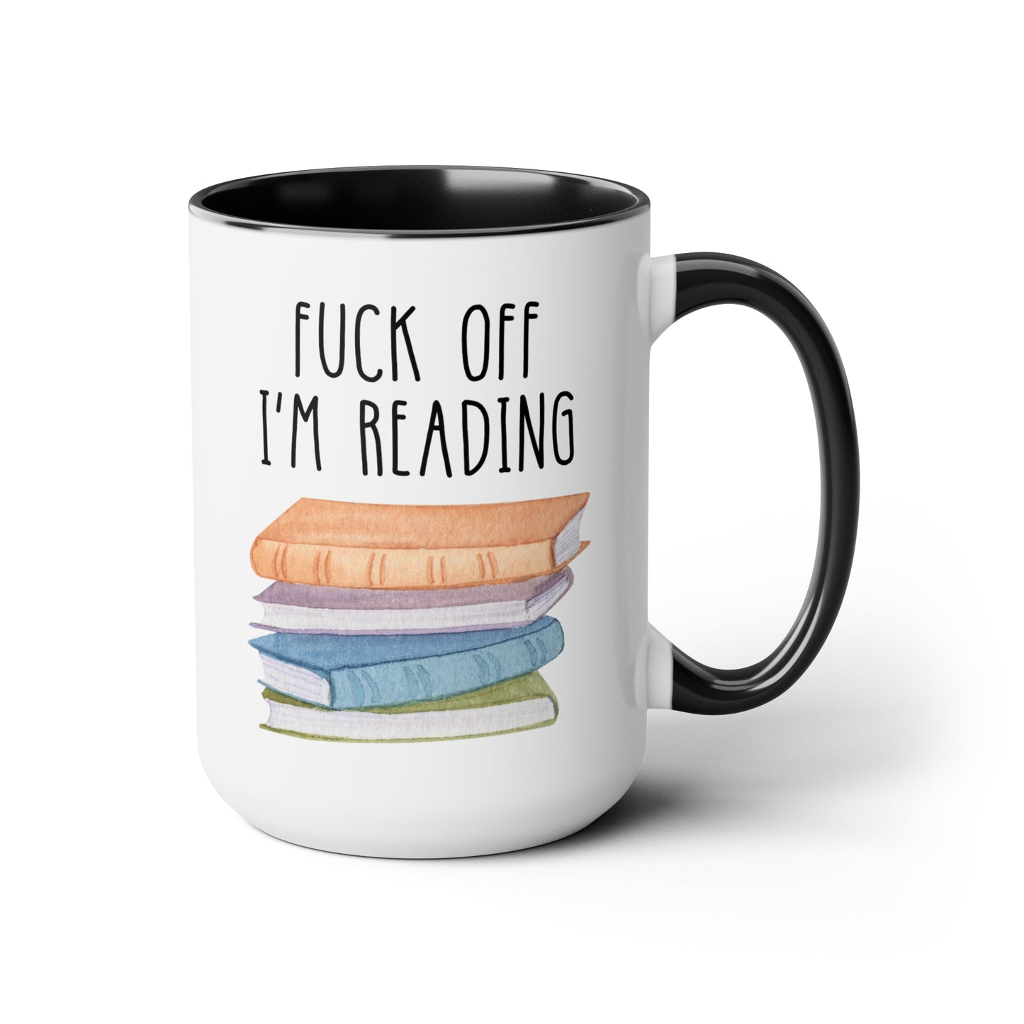 Fuck Off I’m Reading 15oz white with black accent funny large coffee mug gift for book lover nerd profanity curse word cuss bookworm waveywares wavey wares wavywares wavy wares