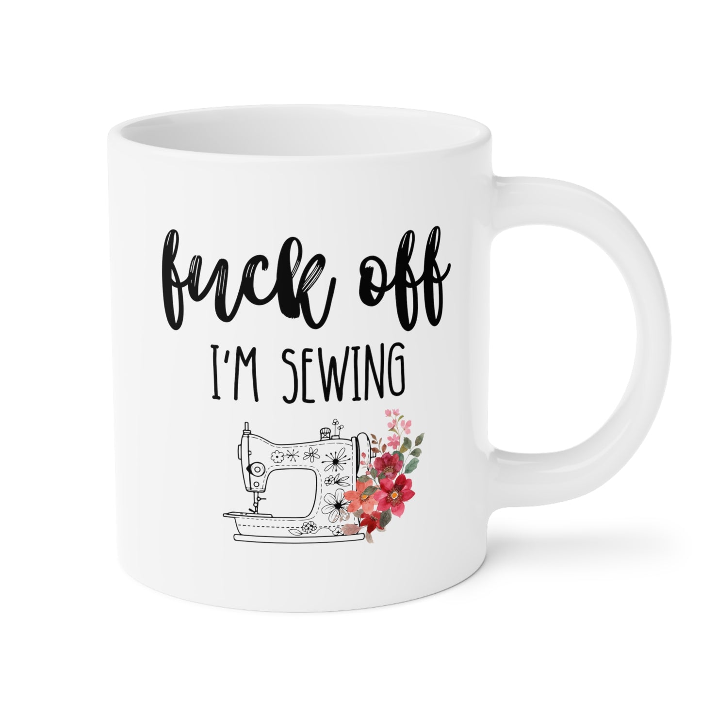 Fuck Off I'm Sewing 20oz white funny large coffee mug gift for seamstress embroidery cuss word curse sarcastic profanity sarcasm friend birthday waveywares wavey wares wavywares wavy wares