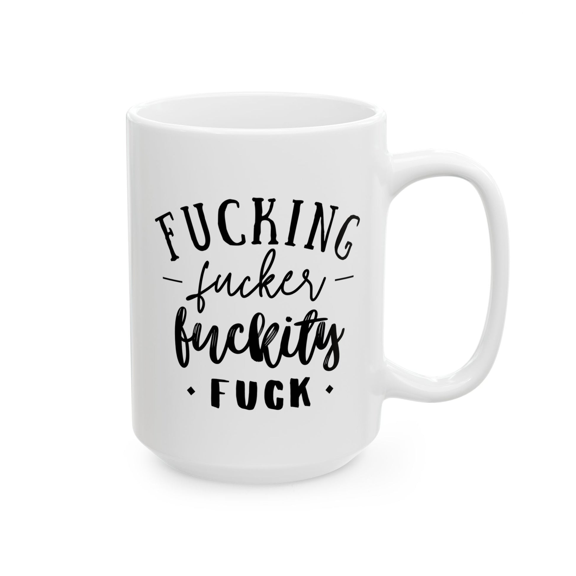 Fucking Fucker Fuckity Fuck 15oz white funny large coffee mug gift for best friend sarcastic profanity curse words cussing bestie sarcasm cuss waveywares wavey wares wavywares wavy wares