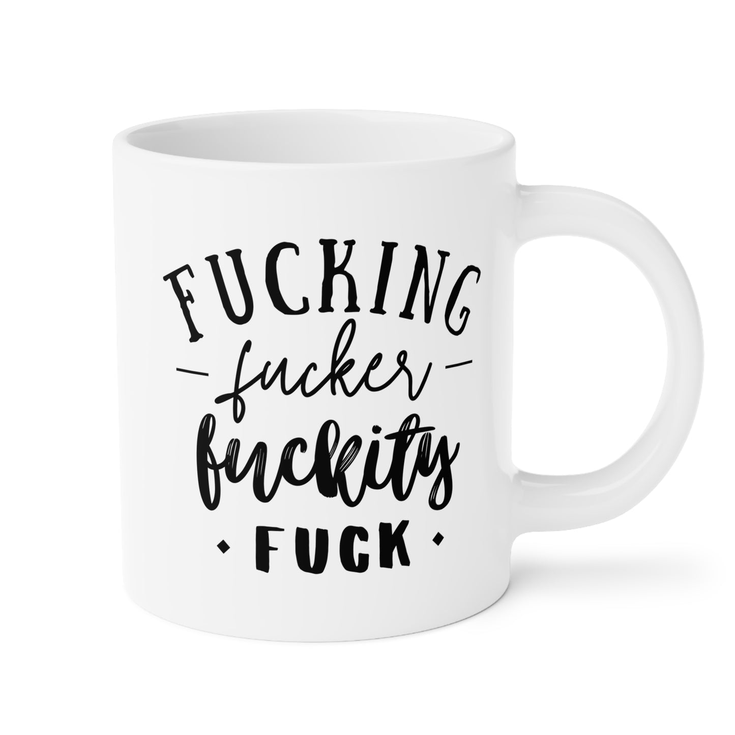 Fucking Fucker Fuckity Fuck 20oz white funny large coffee mug gift for best friend sarcastic profanity curse words cussing bestie sarcasm cuss waveywares wavey wares wavywares wavy wares