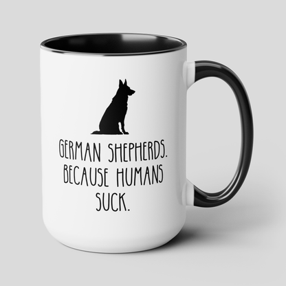 German Shepherds Because Humans Suck 15oz white with black accent funny large coffee mug gift for dog mom lover owner furmom waveywares wavey wares wavywares wavy wares cover
