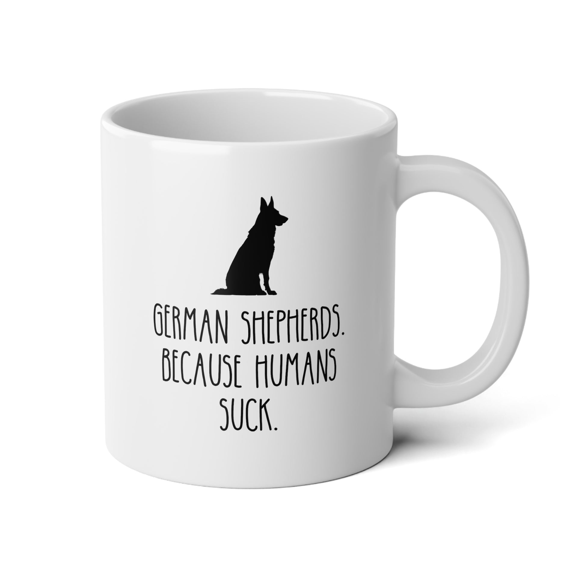 German Shepherds Because Humans Suck 20oz white funny large coffee mug gift for dog mom lover owner furmom waveywares wavey wares wavywares wavy wares