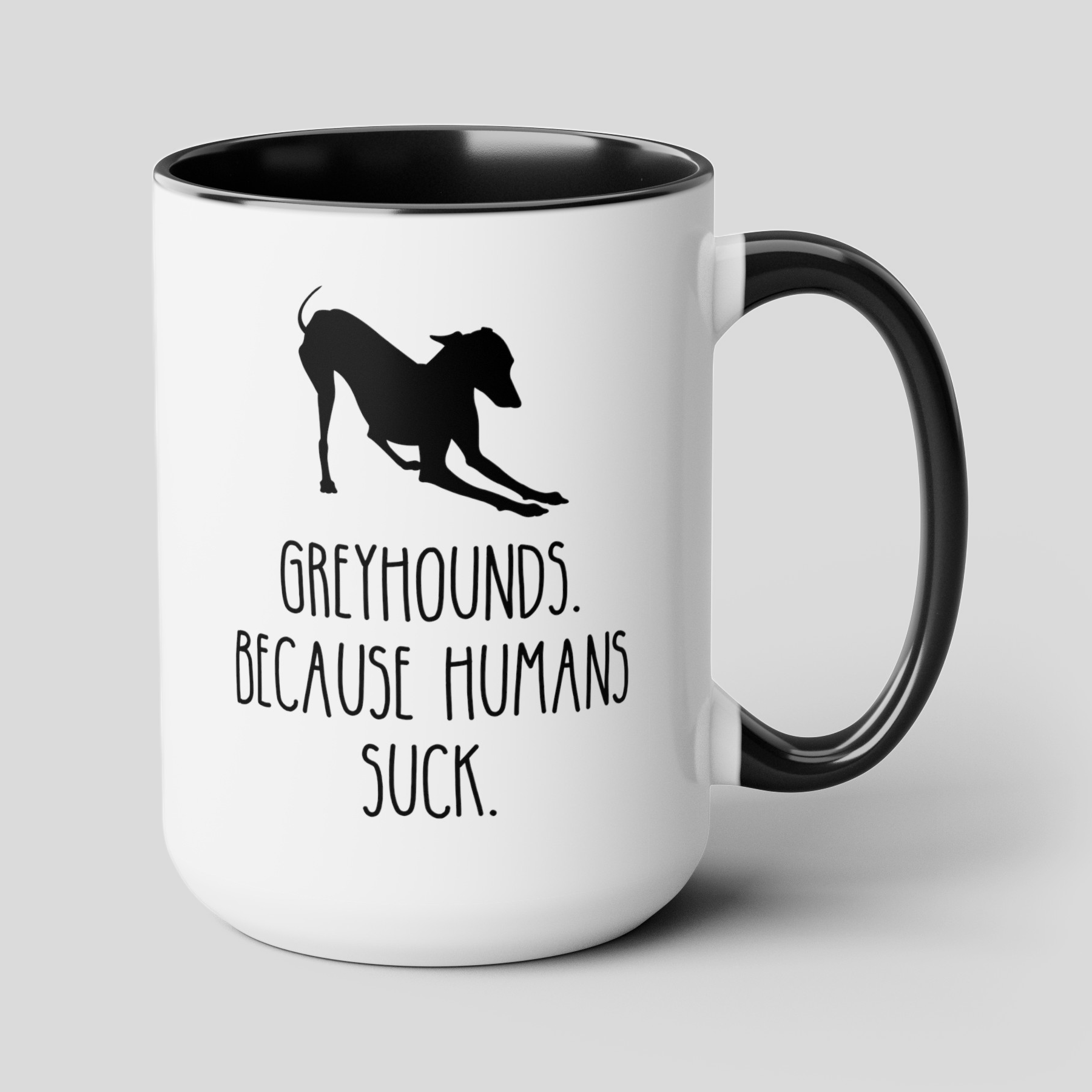 Greyhounds Because Humans Suck 15oz white with black accent funny large coffee mug gift for dog mom lover owner furmom waveywares wavey wares wavywares wavy wares cover