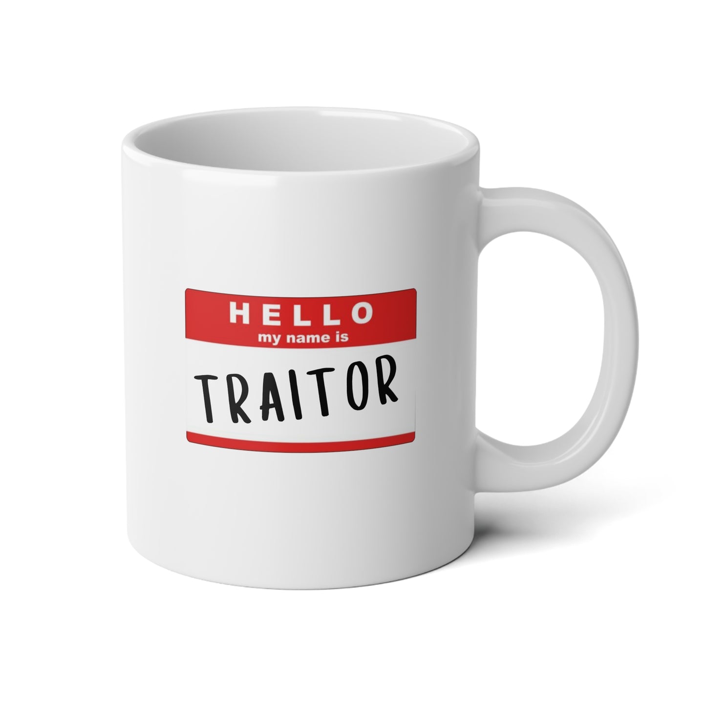 Hello My Name Is Traitor 20oz white funny large coffee mug gift for coworker colleague work promotion leaving goodbye new job congrats waveywares wavey wares wavywares wavy wares