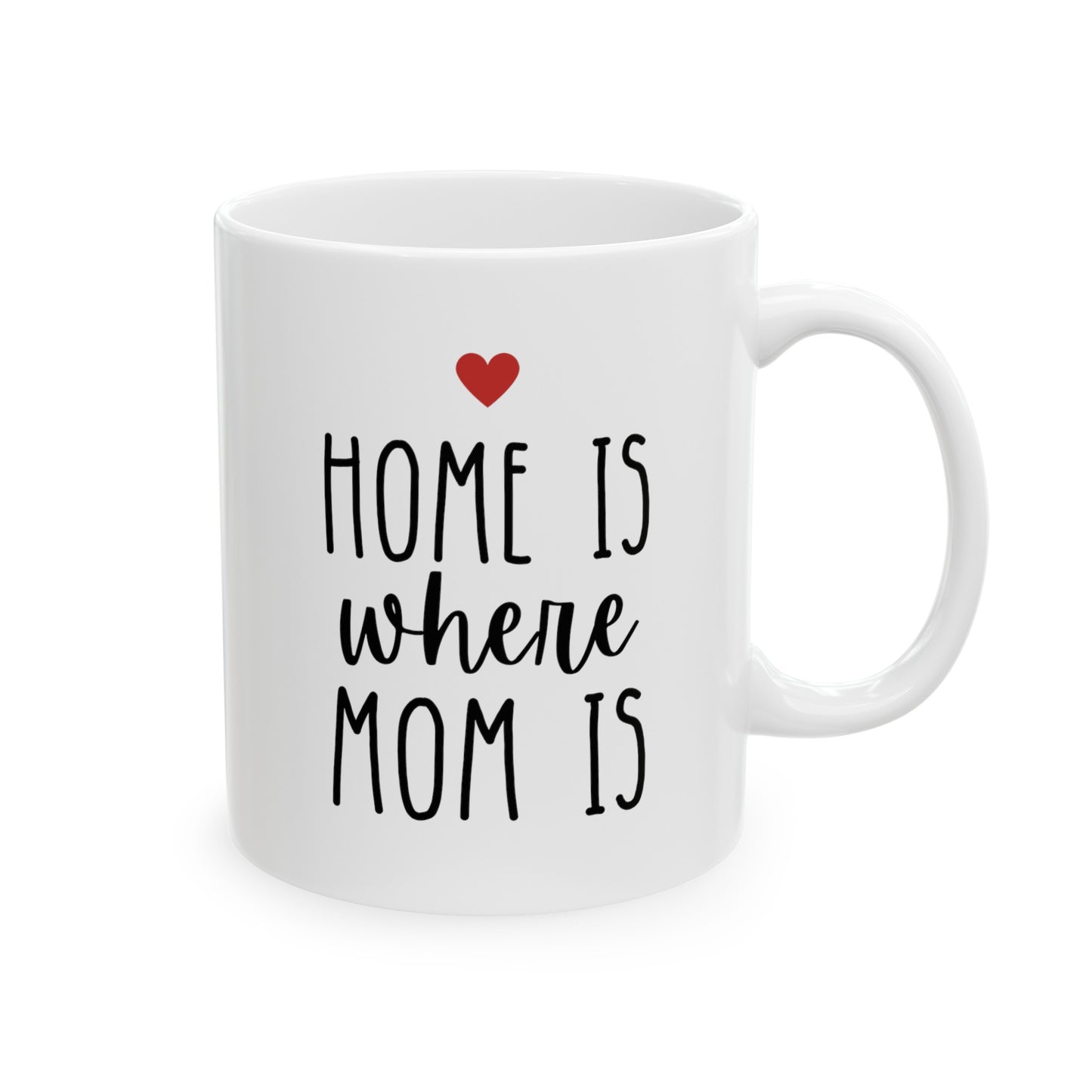 Home Is Where Mom Is 11oz white funny coffee mug tea cup gift for mother's day moving states away housewarming long distance mum waveywares wavey wares wavywares wavy wares