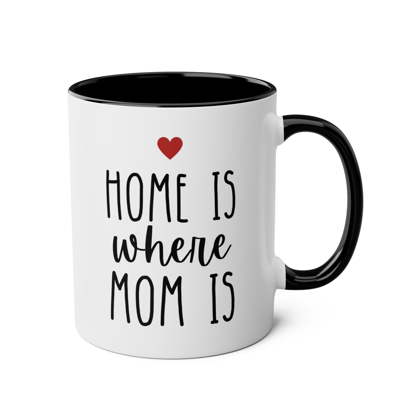 Home Is Where Mom Is 11oz white with black accent funny coffee mug tea cup gift for mother's day moving states away housewarming long distance mum waveywares wavey wares wavywares wavy wares