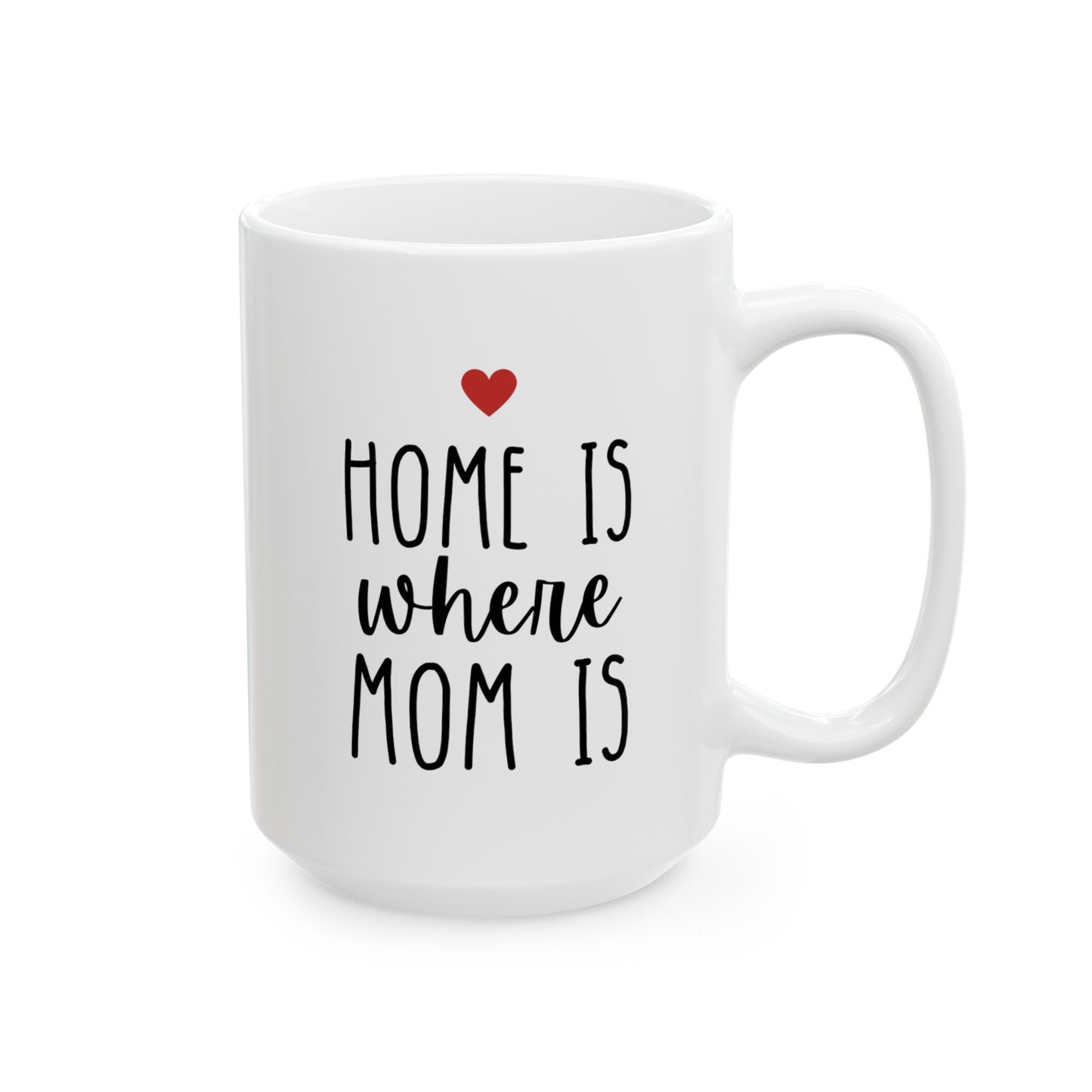 Home Is Where Mom Is 15oz white funny large big coffee mug tea cup gift for mother's day moving states away housewarming long distance mum waveywares wavey wares wavywares wavy wares
