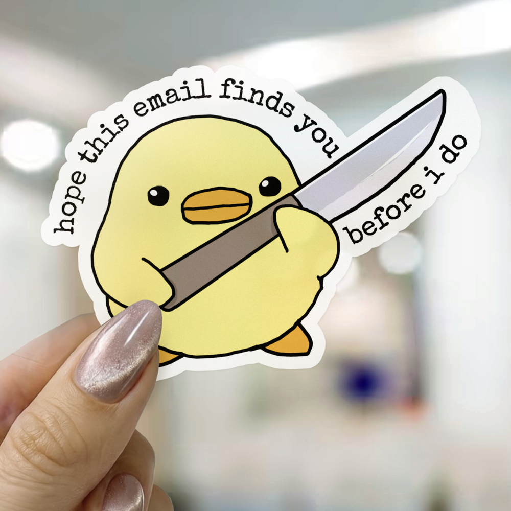 Hope This Email Finds You (Before I Do) Sticker