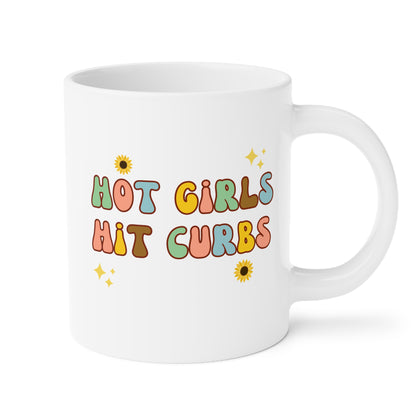 Hot Girls Hit Curbs 20oz white funny large coffee mug gift for friend best bestie y2k aesthetic baddie BFF waveywares wavey wares wavywares wavy wares
