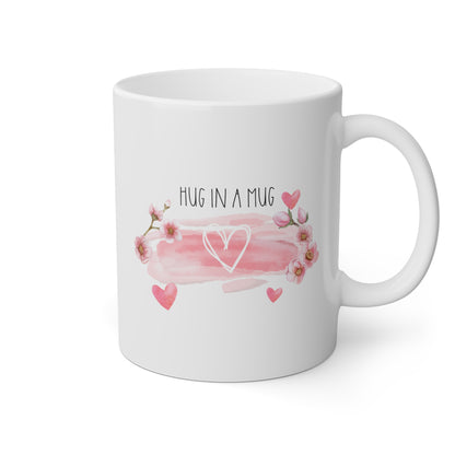 Hug In A Mug 11oz white funny large coffee mug gift for loved one mental health comforting uplifting encouraging anxiety waveywares wavey wares wavywares wavy wares