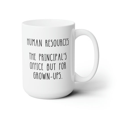 Human Resources The Prinicipal's Office But For Grown-ups 15oz white funny large coffee mug gift for HR specialist manager waveywares wavey wares wavywares wavy wares