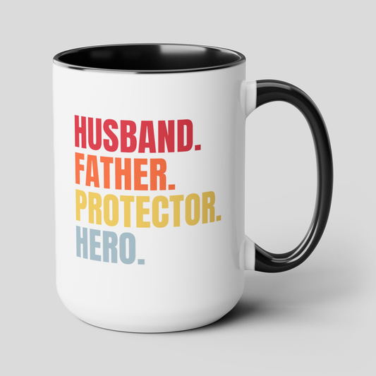 Husband Father Protector Hero 15oz white with black accent funny large coffee mug gift for new dad daddy father's day Colored fonts waveywares wavey wares wavywares wavy wares cover