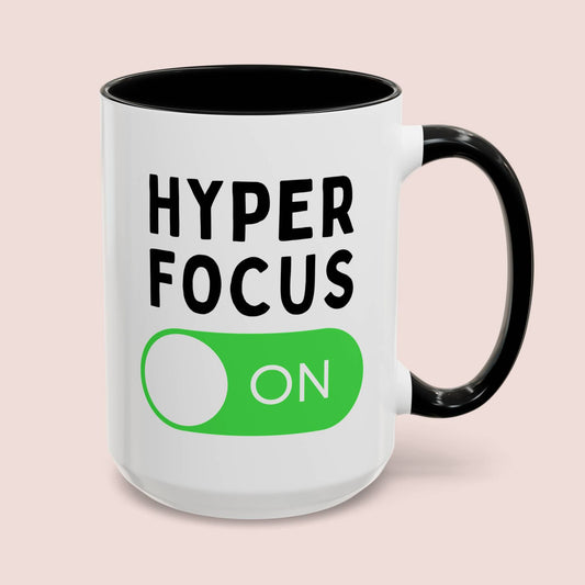 Hyper Focus On 15oz white with black accent funny large coffee mug gift for adhd autism autistic neurodivergent aspergers minds hyperfocus mental health waveywares wavey wares wavywares wavy wares cover