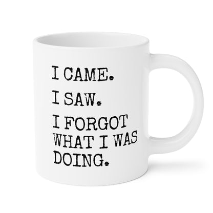 I Came I Saw I Forgot What I Was Doing 20oz white funny large coffee mug gift for old people senior citizen sarcastic grandma grandpa aged sarcasm forgetful waveywares wavey wares wavywares wavy wares