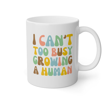 I Can't Too Busy Growing A Human 11oz white funny large coffee mug gift for pregnant woman pregnancy announcement mom to be baby bump shower waveywares wavey wares wavywares wavy wares