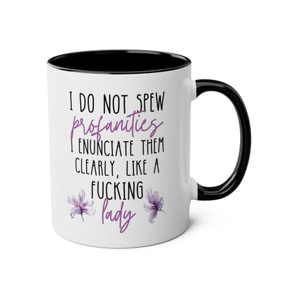 I Do Not Spew Profanities I Enunciate Them Clearly Like A Fucking Lady 11oz white with black accent funny large coffee mug gift for her cuss sarcastic sarcasm curse word waveywares wavey wares wavywares wavy wares 