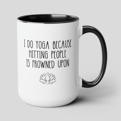I Do Yoga Because Hitting People Is Frowned Upon 15oz white with black accent funny large coffee mug gift for yogi yogini yoga lover instructor waveywares wavey wares wavywares wavy wares cover