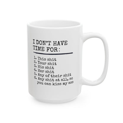 I Don't Have Time For 15oz white funny large coffee mug gift for coworker office gag sarcasm antisocial shit rude curse cuss waveywares wavey wares wavywares wavy wares