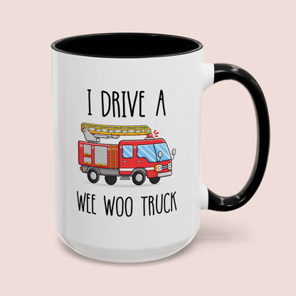 I Drive A Wee Woo Truck 15oz white with black accent funny large coffee mug gift for fire fighter firefighter department graduation husband waveywares wavey wares wavywares wavy wares cover