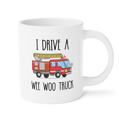 I Drive A Wee Woo Truck 20oz white funny large coffee mug gift for fire fighter firefighter department graduation husband waveywares wavey wares wavywares wavy wares 