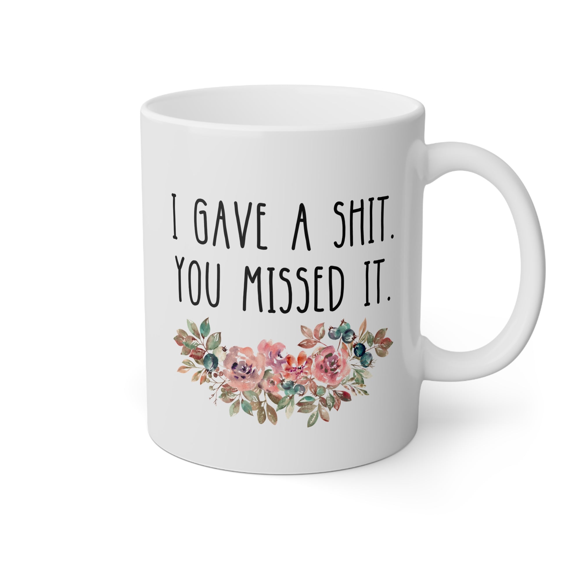 I Gave A Shit You Missed It 11oz white funny large coffee mug gift for coworker colleague office sarcasm curse word sarcastic teacher waveywares wavey wares wavywares wavy wares