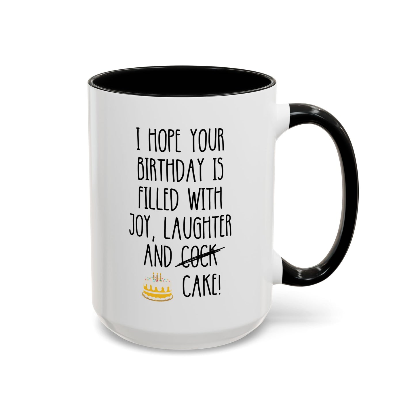 I Hope Your Birthday Is Filled With Joy Laughter And Cock Cake 15oz white with black accent funny large coffee mug gift for best friend girlfriend her gag rude adult humor waveywares wavey wares wavywares wavy wares 