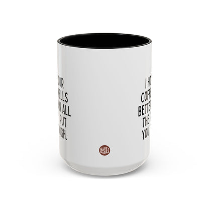 I Hope Your Coffee Smells Better Than All The Shit I Put You Through 15oz white with black accent funny large coffee mug gift for her mother's day thank you best friend husband boyfriend waveywares wavey wares wavywares wavy wares side