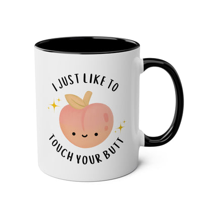 I Just Like To Touch Your Butt 11oz white with black accent funny large coffee mug gift for girlfriend boyfriend couple naughty Valentines peach waveywares wavey wares wavywares wavy wares