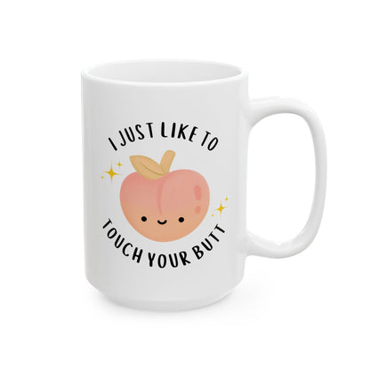 I Just Like To Touch Your Butt 15oz white funny large coffee mug gift for girlfriend boyfriend couple naughty Valentines peach waveywares wavey wares wavywares wavy wares