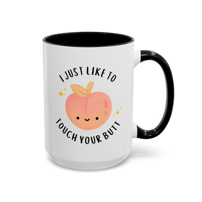 I Just Like To Touch Your Butt 15oz white with black accent funny large coffee mug gift for girlfriend boyfriend couple naughty Valentines peach waveywares wavey wares wavywares wavy wares