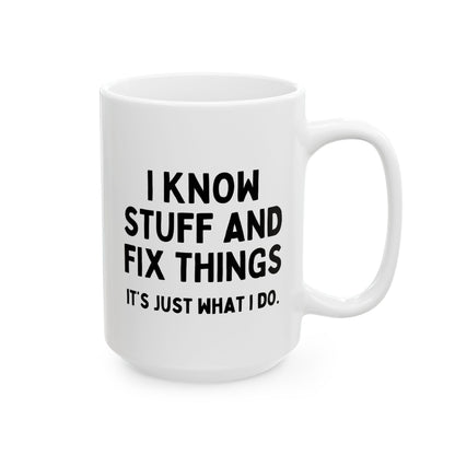 I Know Stuff And Fix Things It's Just What I Do 15oz white funny large coffee mug gift for dad husband shirt men Father's day birthday Christmas him waveywares wavey wares wavywares wavy wares