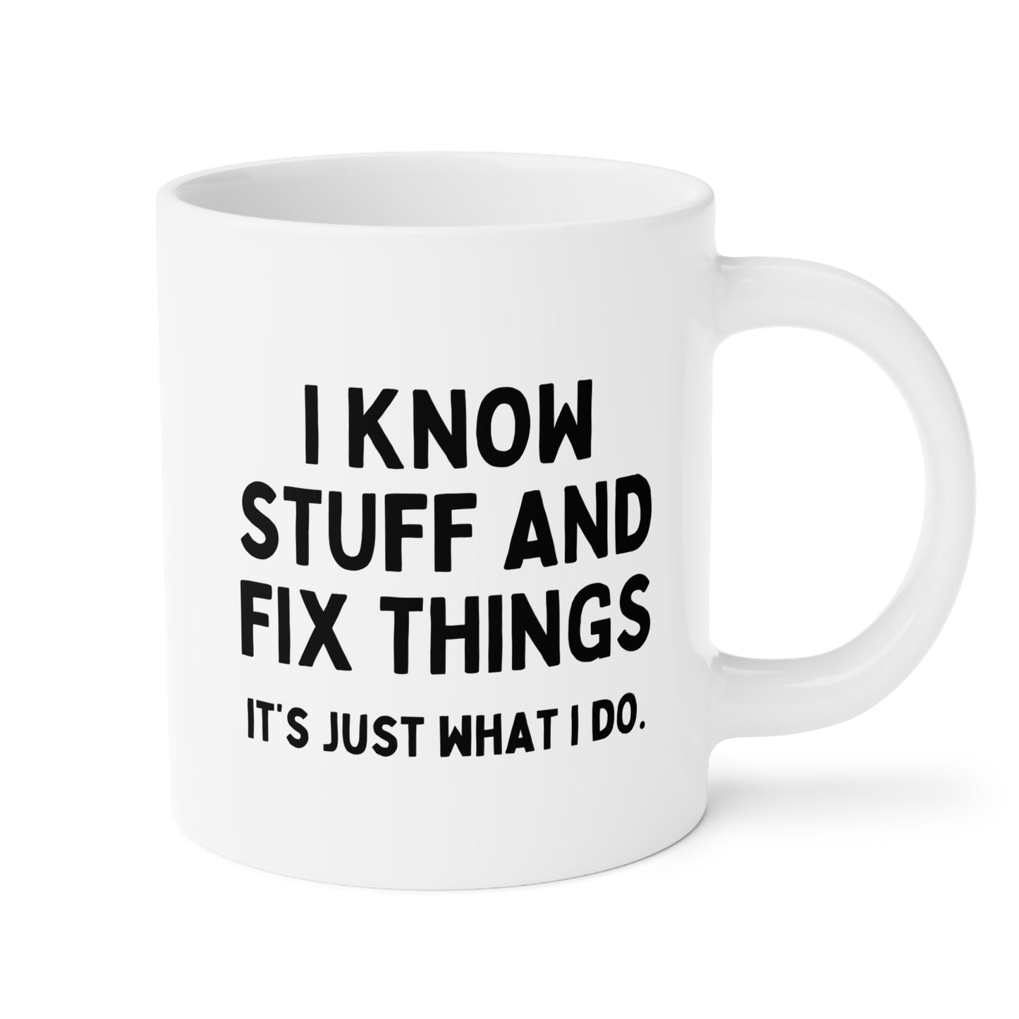 I Know Stuff And Fix Things It's Just What I Do 20oz white funny large coffee mug gift for dad husband shirt men Father's day birthday Christmas him waveywares wavey wares wavywares wavy wares