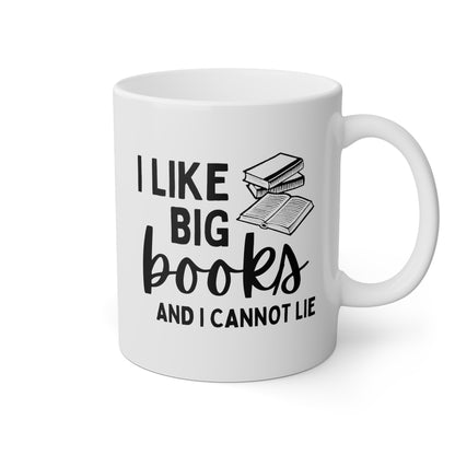 I Like Big Books I Cannot Lie 11oz white funny large coffee mug gift for book lovers bookworm librarian teacher reader waveywares wavey wares wavywares wavy wares