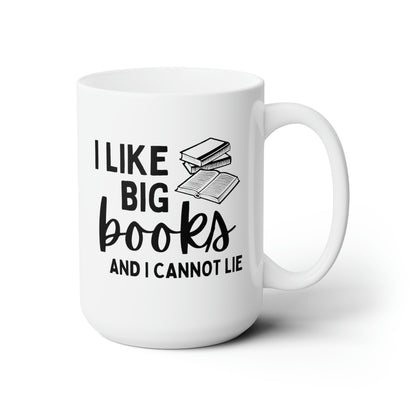 I Like Big Books I Cannot Lie 15oz white funny large coffee mug gift for book lovers bookworm librarian teacher reader waveywares wavey wares wavywares wavy wares