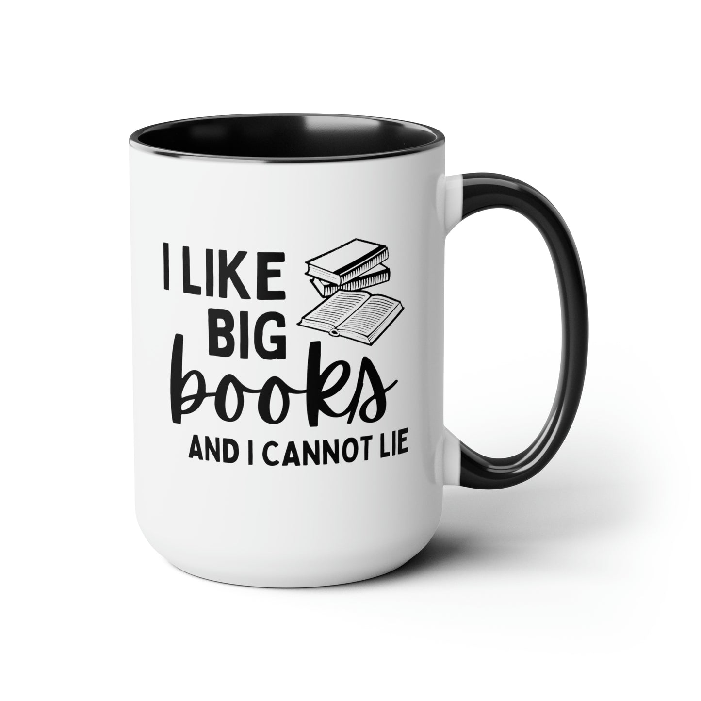 I Like Big Books I Cannot Lie 15oz white with black accent funny large coffee mug gift for book lovers bookworm librarian teacher reader waveywares wavey wares wavywares wavy wares